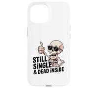 Custodia per iPhone 15 Ancora single & Dead Inside Skeleton Sarcasm Funny Anti Love