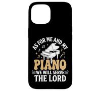 Custodia per iPhone 15 As For Me And My Piano We Will Serve The Lord