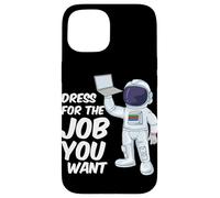 Custodia per iPhone 15 Astronauta Vestito Per Il Lavoro Che Vuoi Citazione Scienza Spaziale