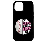 Custodia per iPhone 15 Baseball Saying She Gets It From Her Dad Funny Baseball Dad