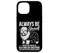 Custodia per iPhone 15 Be An Old English Sheepdog Divertente cane da pastore inglese antico