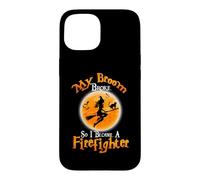 Custodia per iPhone 15 Broom Broke So I Became A Firefighter Halloween Costume