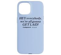 Custodia per iPhone 15 Caddyshack Hey Everybody, We're All Gonna Get Laid!