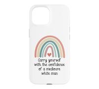 Custodia per iPhone 15 Carry Yourself With the Confidence of a Mediocre White Man