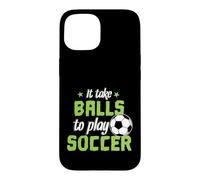 Custodia per iPhone 15 Ci vogliono palle per giocare a calcio
