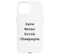 Custodia per iPhone 15 Citation Champagne Humour save water drink Champagne