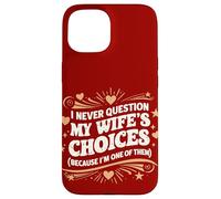 Custodia per iPhone 15 Citazione in stile retrò I Never Question My Wife's Choices Marito