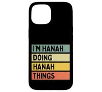 Custodia per iPhone 15 Citazione personalizzata divertente I'm Hanah Doing Hanah Things