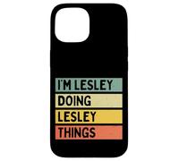 Custodia per iPhone 15 Citazione personalizzata divertente I'm Lesley Doing Lesley Things