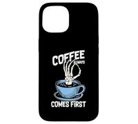 Custodia per iPhone 15 Coffee Always Come First Funny Cafeine Baristas Coffee Lover