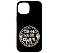 Custodia per iPhone 15 Coffee Is The Fuel For The Creative Soul Caffeine Brew -