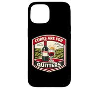 Custodia per iPhone 15 Corks Are For Quitters Funny Wine Lover Joke Dire Citazione