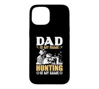 Custodia per iPhone 15 Dad Is My Name Hungting Is My Game Hunter Life