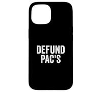 Custodia per iPhone 15 Defund PAC's - Stop Political Action Committees