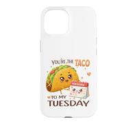 Custodia per iPhone 15 Design con scritta "You're the Taco To My Tuesday"