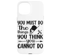Custodia per iPhone 15 Devi fare le cose che pensi di non poter fare