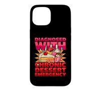 Custodia per iPhone 15 Diagnosi divertente diagnosticata con emergenza cronica dessert