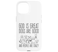 Custodia per iPhone 15 Dio è grande, i cani sono bravi e le persone sono pazze amanti dei cani