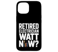 Custodia per iPhone 15 Divertente elettricista in pensione Watt Now Pensione