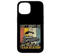 Custodia per iPhone 15 Don't Make Me Drop Train Lovers Travel Station Railroad