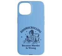 Custodia per iPhone 15 Doomscrolling perché l'omicidio è sbagliato sarcastico
