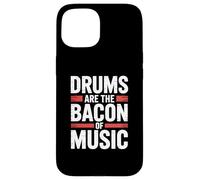 Custodia per iPhone 15 DRUMS ARE THE BACON OF MUSIC