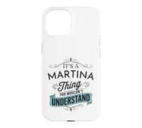 Custodia per iPhone 15 È una cosa Martina che non capiresti divertente Martina