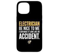 Custodia per iPhone 15 Electrician Be Nice to Me I Can Make It Look Like Accident