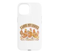 Custodia per iPhone 15 Farming I love My Ladies Funny Chicken Lovers