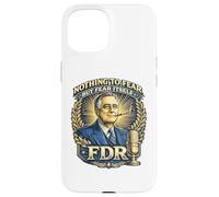 Custodia per iPhone 15 FDR Niente da temere Roosevelt Presidential Quote