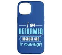 Custodia per iPhone 15 Fede Sono riformato perché Dio è sovrano Citazione cristiana