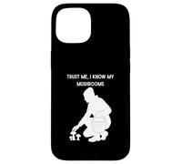 Custodia per iPhone 15 Fidati di me, conosco i miei funghi Giardiniere