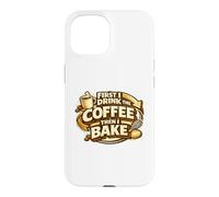 Custodia per iPhone 15 First I Drink The Coffee Then I Bake Sourdough Bread Baking