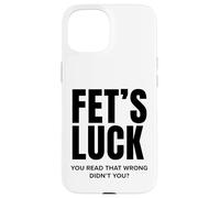Custodia per iPhone 15 Fortuna di Fet hai letto sbagliato, non sei divertente