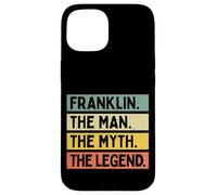 Custodia per iPhone 15 Franklin The Man The Myth The Legend Funny Personalizzato