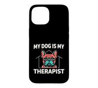 Custodia per iPhone 15 French Bulldog My Dog Is My Therapist
