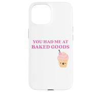 Custodia per iPhone 15 Fun You Had Me at Baked Goods Cupcake Dessert