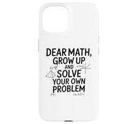 Custodia per iPhone 15 Funny Dear Math Grow Up Solve Your Problems Teens Trendy