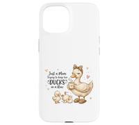 Custodia per iPhone 15 Funny Mom Just a Mom Trying to Keep Her Ducks Humor