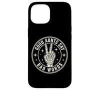Custodia per iPhone 15 Good Aunts Say Bad Words