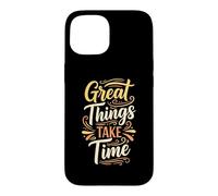 Custodia per iPhone 15 Great things take time. Inspirational Motivation Typography