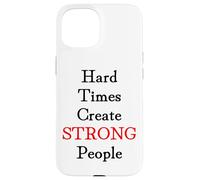 Custodia per iPhone 15 Hard Times Create Strong People