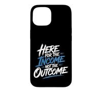 Custodia per iPhone 15 Here For The Income Not The Outcome Employee Mindset -