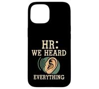 Custodia per iPhone 15 HR We Heard Everything Human Resources Ear Graphic Funny