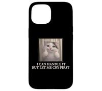 Custodia per iPhone 15 I Can Handle It Simpatico Gatto Meme Divertente Umorismo esistenziale