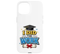 Custodia per iPhone 15 I Did The Work Graduation Cap Proud Graduate Design Tee