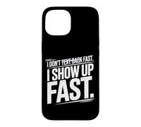 Custodia per iPhone 15 I DON'T TEXT BACK FAST I SHOW UP FAST