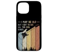 Custodia per iPhone 15 I May Be Old But I Got To See All The Cool Bands Retro