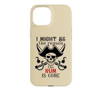 Custodia per iPhone 15 I Might Be the Reason the Rum is Gone Pirate Drinking Funny