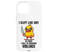 Custodia per iPhone 15 I Slept Like Shit So Today Will I Be Choosing Violence Duck